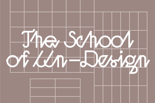 The School of Un-design 2025