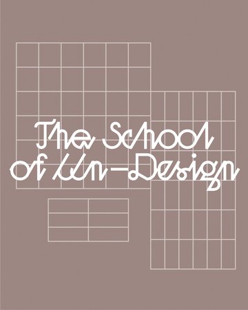 The School of Un-design 2025